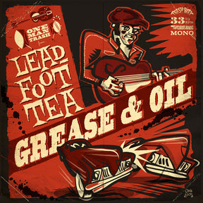 the album cover for Leadfoot Tea - Grease & Oil