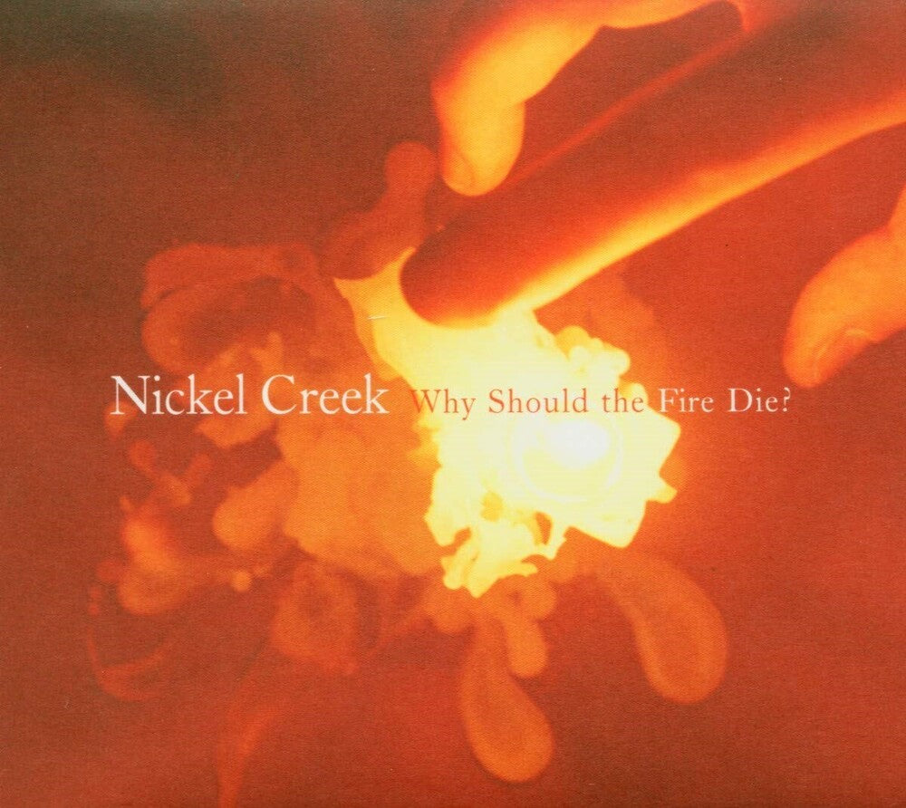 Why Should the Fire Die? [2LP]