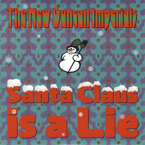 the album cover for New Duncan Imperials - Santa Claus Is A Lie / Chanukah Song
