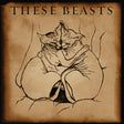 the album cover for se Beasts - These Beasts (Bronze Smoke Vinyl) [Colored Vinyl] (Ep)