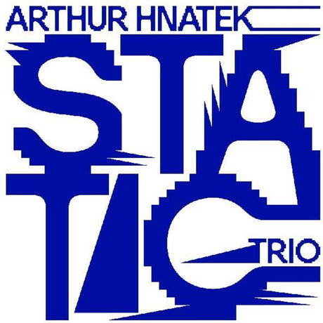 the album cover for Arthur Hnatek Trio - Static [Yellow LP]