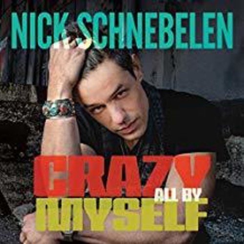 Schnebelen,nick - Crazy All By Myself - Music CD
