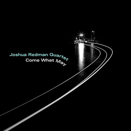 the album cover for Joshua Redman - Come What May