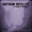 the album cover for Southern Satellite - 12 Years In The Valley