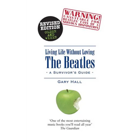 Living Life Without Loving the Beatles: A Survivor's Guide