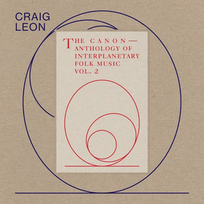 the album cover for Craig Leon - Anthology Of Interplanetary Folk Music Vol. 2: The