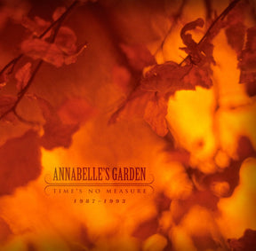 the album cover for Annabelles Garden - Time's No Measure 1987-1993