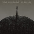the album cover for Titus Andronicus - An Obelisk [LP]
