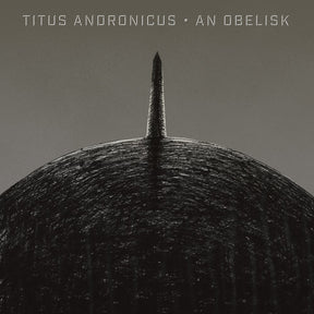 the album cover for Titus Andronicus - An Obelisk [LP]