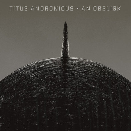 the album cover for Titus Andronicus - An Obelisk [LP]