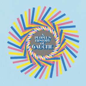 the album cover for Gauche - A People's History Of Gauche [LP]