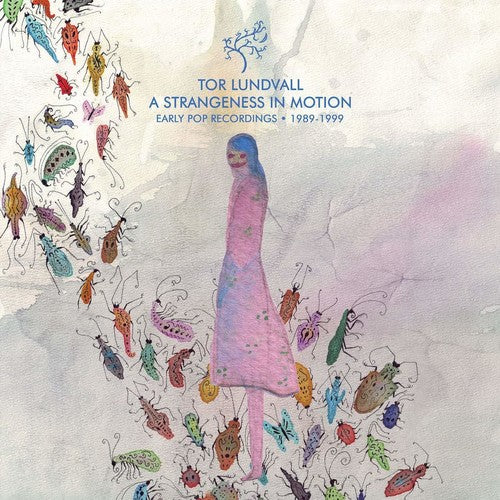 the album cover for Tor Lundvall - A Strangeness in Motion: Early Pop Recordings 1989-2000 (IEX)
