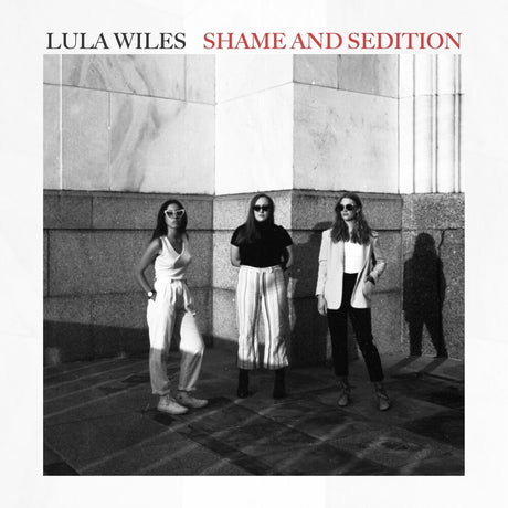 the album cover for Lula Wiles - Shame & Sedition (Blk)
