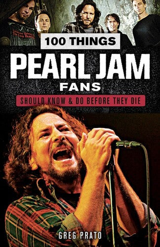 Prato,greg - 100 Things Pearl Jam Fans Should Know & Do Before - Books