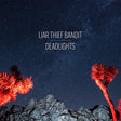 the album cover for Liar Thief Bandit - Deadlights [Colored Vinyl] [Limited Edition] (Red)