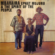 the album cover for Ephat Mujuru &amp; The Spirit of the People - Mbavaira [LP]