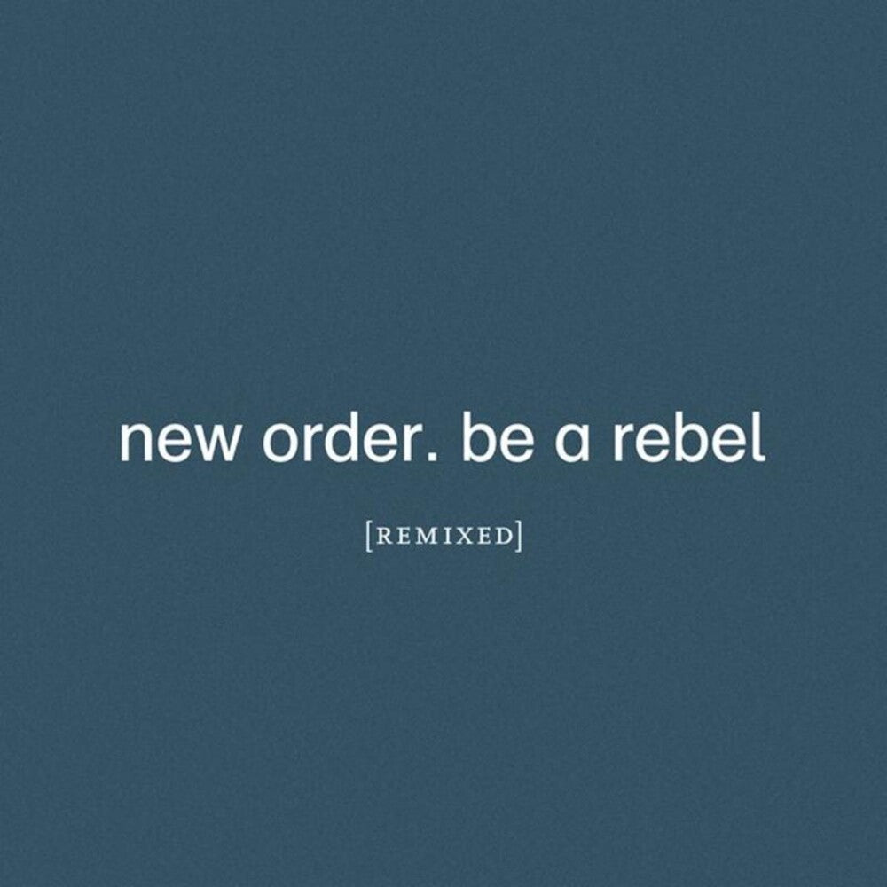 the album cover for New Order - Be A Rebel Remixed [Clear Vinyl] [Limited Edition]