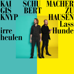 the album cover for Schubert / Knyphausen / Schumacher - Lass Irre Hunde Heulen