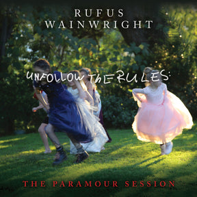 the album cover for Rufus Wainwright - Unfollow the Rules: The Paramour Session [LP]