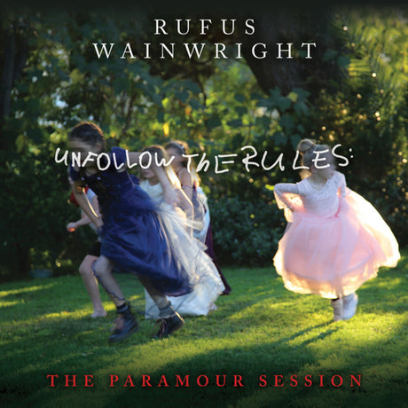the album cover for Rufus Wainwright - Unfollow the Rules: The Paramour Session [LP]