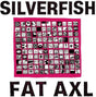 the album cover for Silverfish - Fat Axl [Colored Vinyl] (Red)