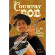 Country Bob: Dylan and Country Music