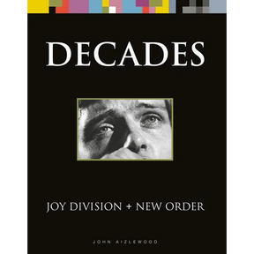 Joy Division + New Order: Decades