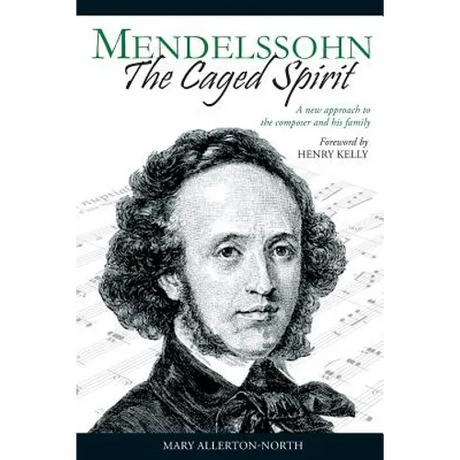 Mendelssohn - The Caged Spirit - Paperback
