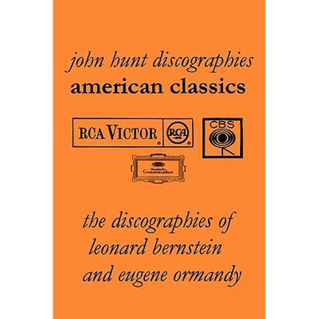 American Classics: The Discographies of Leonard Bernstein and Eugene Ormandy. [2009].