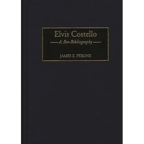 Elvis Costello: A Bio-Bibliography