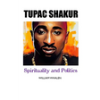 Tupac Shakur: Politics and Spirituality