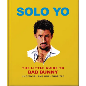Solo Yo: The Little Guide to Bad Bunny