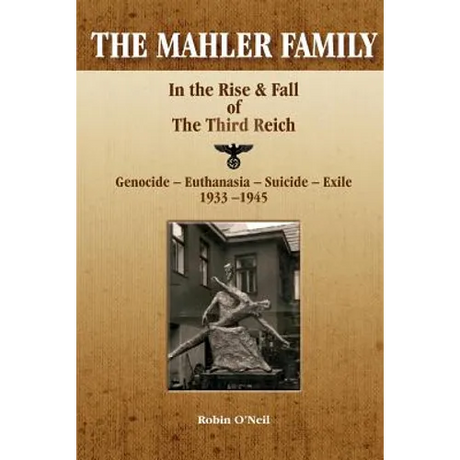 The Mahler Family: In the Rise & Fall of the Third Reich