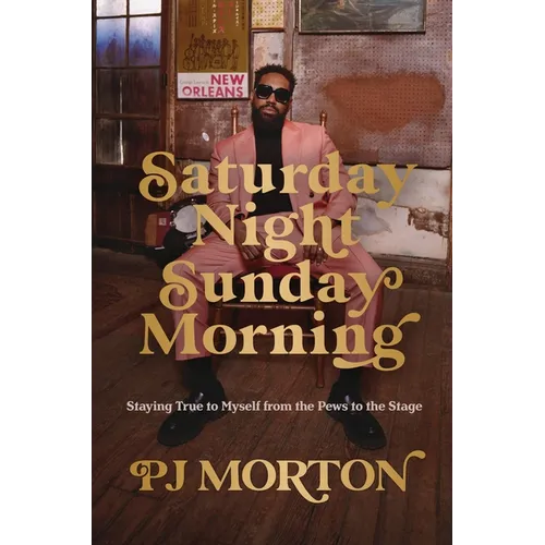 Saturday Night, Sunday Morning: Staying True to Myself from the Pews to the Stage