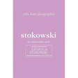 Leopold Stokowski. Second Edition of the Discography. [2006].