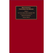 Beethoven's Conversation Books Volume 2: Nos. 9 to 16 (March 1820 to September 1820)