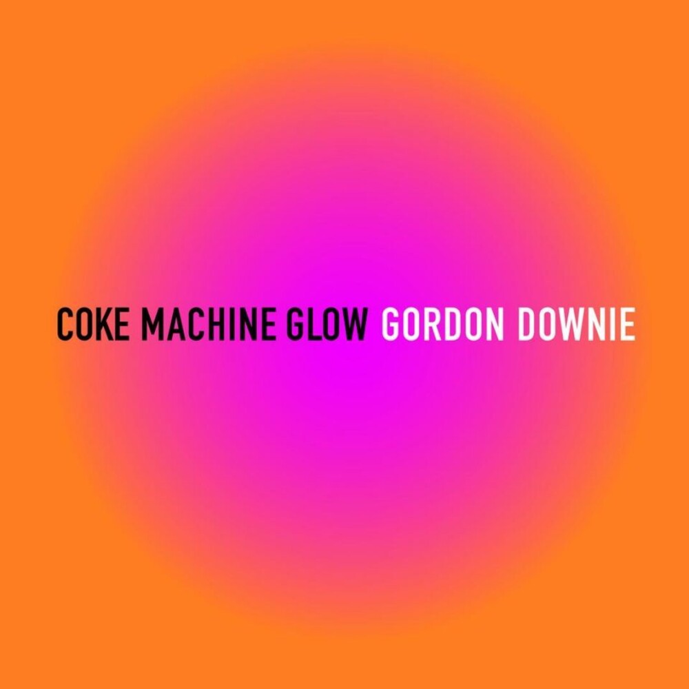 Gordon Downie - Coke Machine Glow [7" Vinyl]