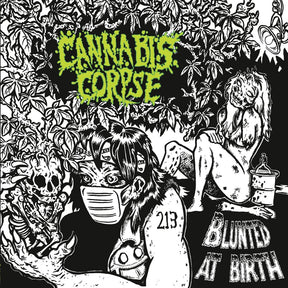 the album cover for Cannabis Corpse - Blunted At Birth [Limited Edition LP]