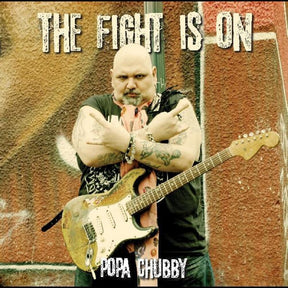 the album cover for Popa Chubby - Fight Is On