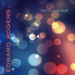 the album cover for Edward Rogers - Catch A Cloud
