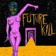 the album cover for Future Kill - Mind Tasters Floor Wasters