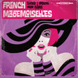 the album cover for French Mademoiselles - Femmes De Paris