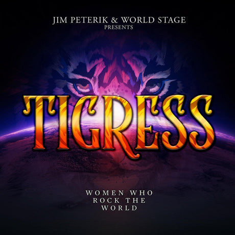 the album cover for Jim Peterik - Tigress - Women Who Rock The World [Colored Vinyl] [Limited Edition]