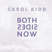 the album cover for Carol Kidd - Both Sides Now [Limited Edition] [180 Gram]