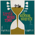 the album cover for Senior Service / Rachel Lowrie - Little More Time With (10in)