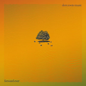 the album cover for Dem Roots Music - Forward Ever (Green) [Colored Vinyl] (Grn) (Ofgv)
