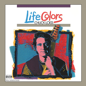 the album cover for Chuck Loeb - Life Colors [180 Gram]