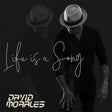 the album cover for David Morales - Life Is A Song