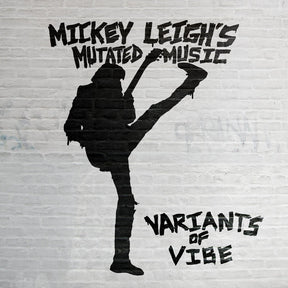 the album cover for Mickey Leigh's Mutated Music - Variants Of Vibe