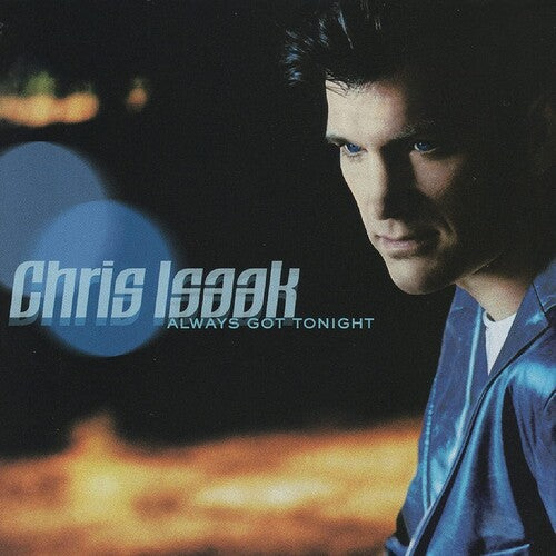 Isaak,chris - Always Got Tonight - Music CD